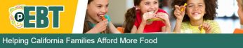 P EBT Helping California Families Afford More Food. Three children eating food together.