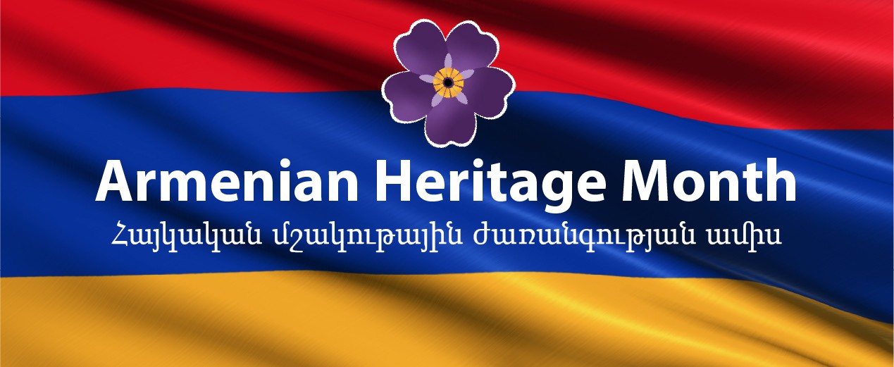 Armenian Heritage Month Հայկական մշակութային ժառանգության ամիս