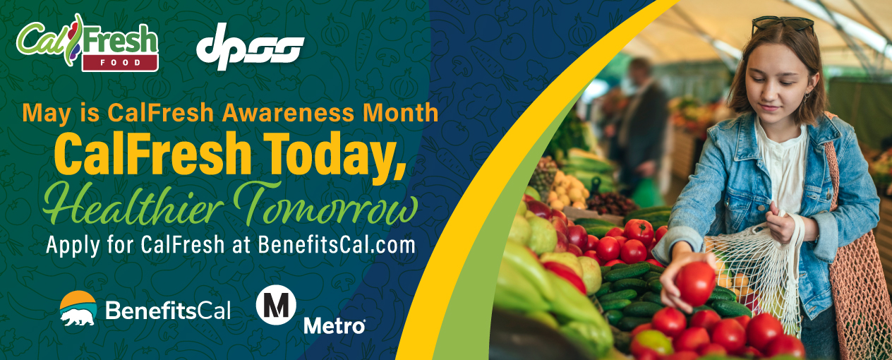 May is CalFresh Awareness Month CalFresh Today, Healthier Tomorrow Apply for CalFresh at BenefitsCal.com