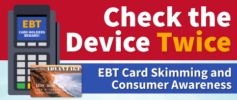 Consumer Alert: Be Alert to Card Skimming Targeting EBT Cards - NCDOJ