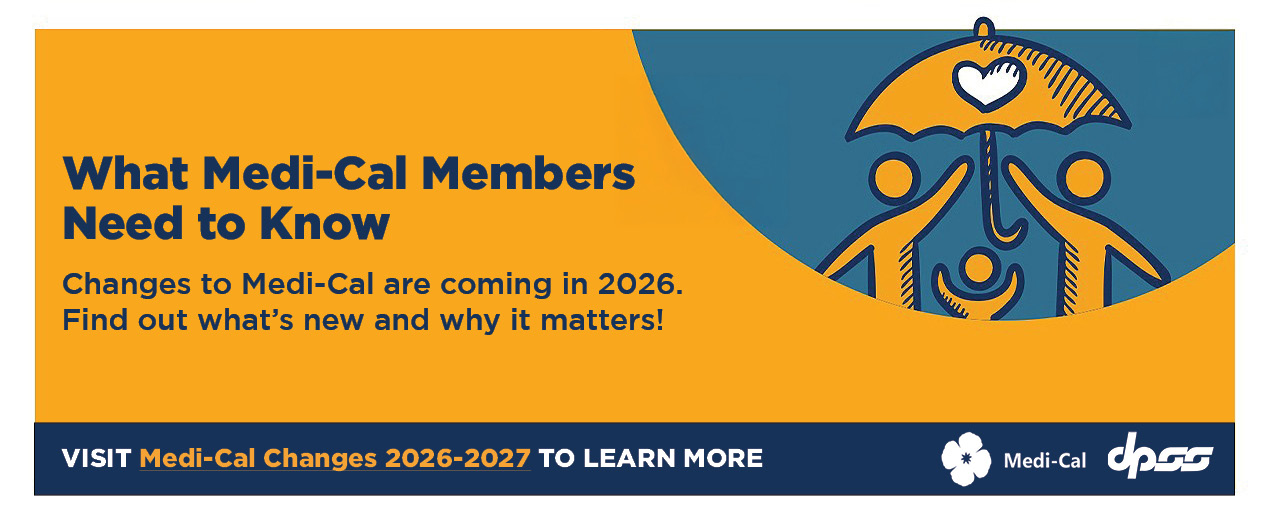 What Medi-Cal Members Need to Know Web Slider with the Medi-Cal and DPSS logos, informing Medi-Cal members of changes to Medi-Cal that are coming in 2026 and prompting them to visit the linked website to learn more