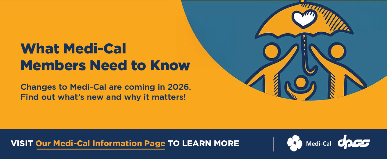 What Medi-Cal Members Need to Know Web Slider with the Medi-Cal and DPSS logos, informing Medi-Cal members of changes to Medi-Cal that are coming in 2026 and prompting them to visit the linked website to learn more