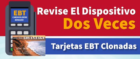 Revise El Dispositivo Dos Veces. Tarjetas EBT Clonadas